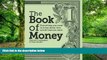 Big Deals  The Book of Money: Everything You Need to Know About How World Finances Work  Best