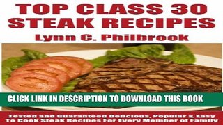 Collection Book Top Class 30 Most Popular Steak Recipes: Tested and Guaranteed Super Delicious,