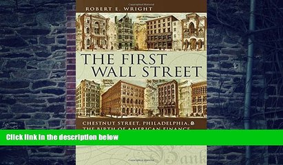 Big Deals  The First Wall Street: Chestnut Street, Philadelphia, and the Birth of American