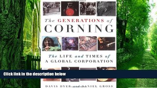 Big Deals  The Generations of Corning: The Life and Times of a Global Corporation  Best Seller