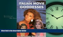 Choose Book Italian Movie Goddesses: Over 80 of the Greatest Women in Italian Cinema