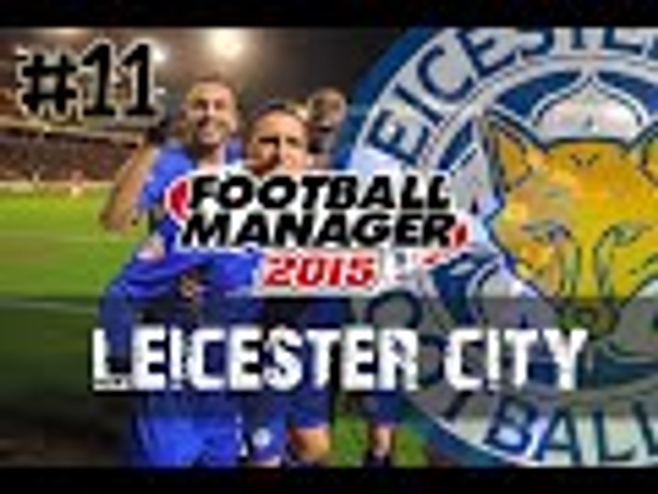 Football Manager 2015 Leicester City ความฝันอันยิ่งใหญ่ #11