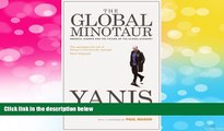 READ FREE FULL  The Global Minotaur: America, Europe and the Future of the Global Economy