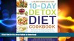 READ BOOK  The Blood Sugar Solution 10-Day Detox Diet Cookbook: More than 150 Recipes to Help You