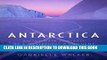 New Book Antarctica: An Intimate Portrait of a Mysterious Continent