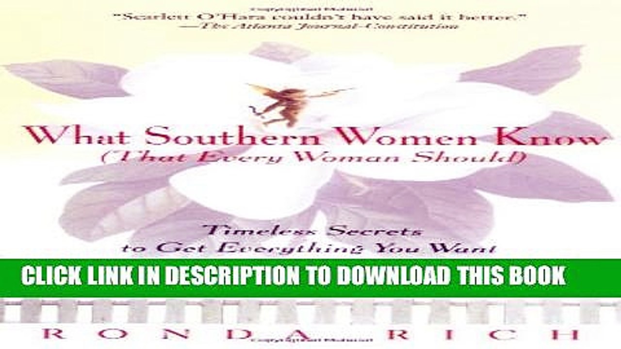 [PDF] What Southern Women Know (That Every Woman Should): Timeless Secrets to Get Everything you
