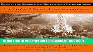 New Book Ex Situ Plant Conservation: Supporting Species Survival In The Wild