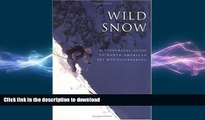 FAVORIT BOOK Wild Snow: A Historical Guide to North American Ski Mountaineering : With 54 Selected