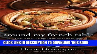 [Download] Around My French Table: More than 300 Recipes from My Home to Yours Hardcover Collection