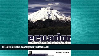 READ THE NEW BOOK Ecuador: A Climbing Guide READ EBOOK