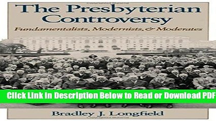 [Get] The Presbyterian Controversy: Fundamentalists, Modernists, and Moderates (Religion in