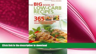 GET PDF  The Big Book of Low-Carb Recipes: 365 Fast and Fabulous Dishes for Every Low-Carb