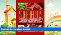 READ  Superfoods: Top Superfoods and Superfoods Recipes for a Powerful Superfoods Diet, More