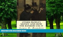 Big Deals  Other People s Money and How The Bankers Use It  Best Seller Books Most Wanted