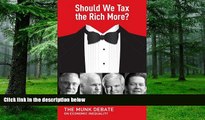 Big Deals  Should We Tax the Rich More?: The Munk Debate on Economic Inequality (Munk Debates)