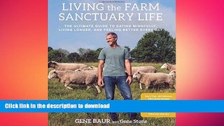 FAVORITE BOOK  Living the Farm Sanctuary Life: The Ultimate Guide to Eating Mindfully, Living