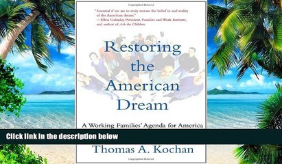 Big Deals  Restoring the American Dream: A Working Families  Agenda for America  Best Seller Books