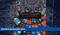 Big Deals  Economic Geography: Places, Networks and Flows  Best Seller Books Most Wanted