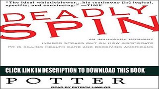 [PDF] Deadly Spin: An Insurance Company Insider Speaks Out on How Corporate PR Is Killing Health