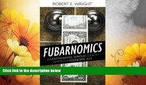 Full [PDF] Downlaod  Fubarnomics: A Lighthearted, Serious Look at America s Economic Ills  READ