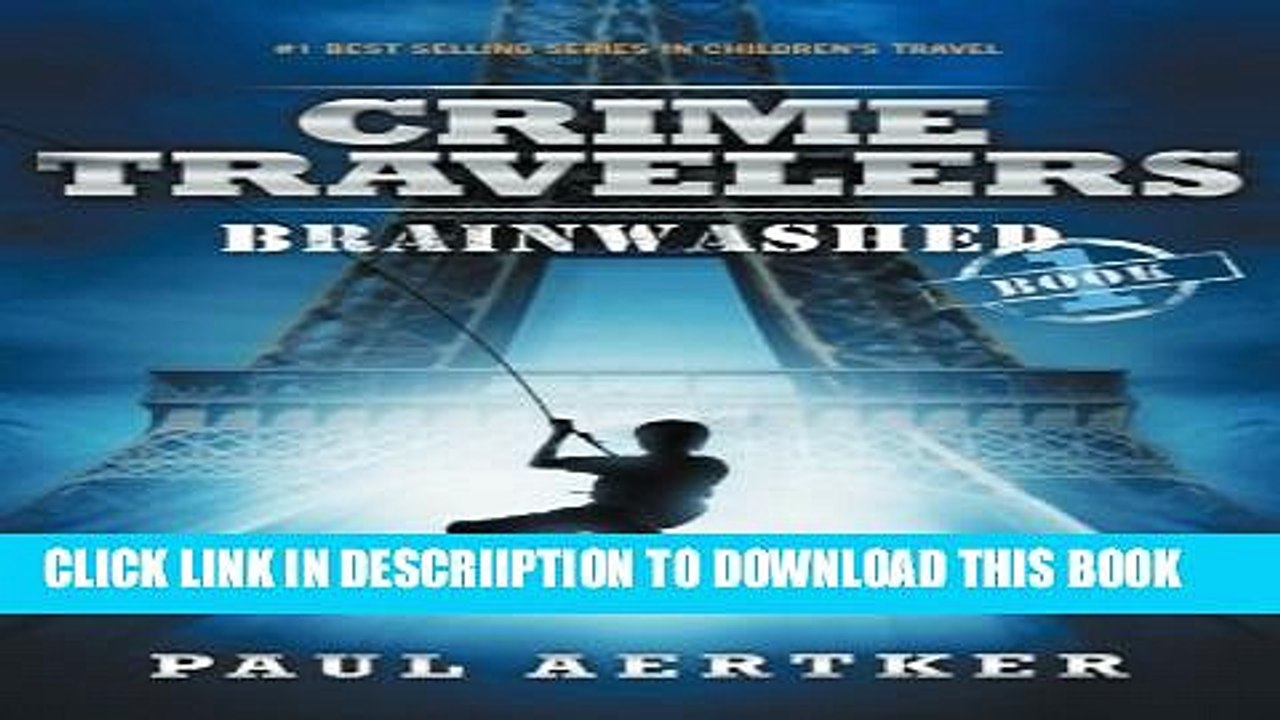 [PDF] Brainwashed: Crime Travelers Spy School Mystery Series Book 1 Full Online