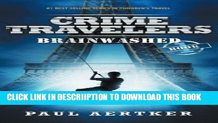 [PDF] Brainwashed: Crime Travelers Spy School Mystery Series Book 1 Full Online