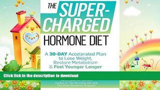 READ  The Supercharged Hormone Diet: A 30-Day Accelerated Plan to Lose Weight, Restore