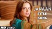 Janaan Title Song Armaan Malik 2016 Armeena Khan, Bilal Ashraf | New Songs