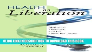 [PDF] Health as Liberation: Medicine, Theology, and the Quest for Justice Full Collection