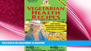 READ  Vegetarian Health Recipes: For Super Energy   Long Life to 120! FULL ONLINE