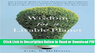 [Get] Wisdom for a Livable Planet: The Visionary Work of Terri Swearingen, Dave Foreman, Wes