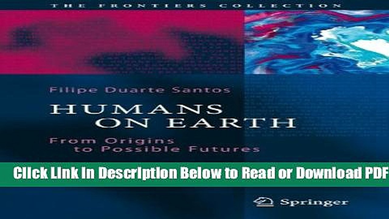 [PDF] Humans on Earth: From Origins to Possible Futures (The Frontiers Collection) Popular Online