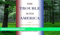 Big Deals  The Trouble with America: Flawed Government, Failed Society  Free Full Read Most Wanted