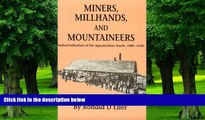 Big Deals  Miners Millhands Mountaineers: Industrialization Appalachian South (Twentieth-Century