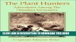 New Book The Plant Hunters: Adventures Among the Himalaya Mountains