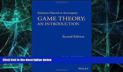 Big Deals  Solutions Manual to Accompany Game Theory: An Introduction  Best Seller Books Most Wanted