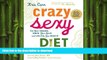 EBOOK ONLINE  Crazy Sexy Diet: Eat Your Veggies, Ignite Your Spark, and Live Like You Mean It!