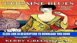 [PDF] Cocaine Blues: A Phryne Fisher Mystery (Phryne Fisher Mysteries) Popular Online