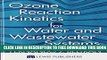 [PDF] Ozone Reaction Kinetics for Water and Wastewater Systems Full Online