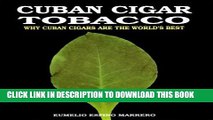 Collection Book Cuban Cigar Tobacco: Why Cuban Cigars Are the World s Best