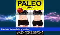 FAVORITE BOOK  Paleo Diet: Paleo For Beginners Weight Loss Guide Book: Paleo Cook Book and Paleo
