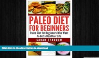 READ BOOK  Paleo Diet for Beginners: Paleo Diet for Beginners Who Want to Get a Healthier Life