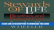 [PDF] Stewards of Life: Bioethics and Pastoral Care Popular Collection