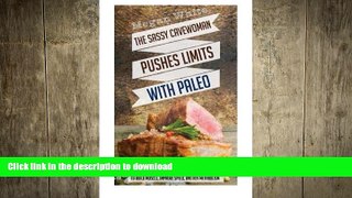 FAVORITE BOOK  Paleo For Athletes: The Sassy Cavewoman Pushes Limits with Paleo: 40 Restorative