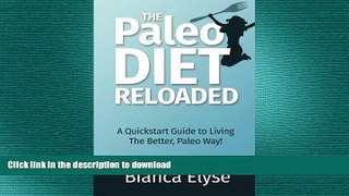 FAVORITE BOOK  The Paleo Diet Reloaded: A Quickstart Guide to Living The Better, Paleo Way!  GET