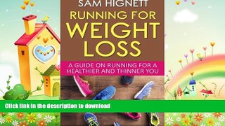 READ BOOK  Running For Weight Loss: A Guide on Running for a Healthier and Thinner You (Running,