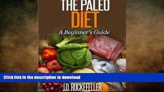 READ  The Paleo Diet: A Beginner s Guide FULL ONLINE