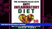EBOOK ONLINE  The Ultimate PALEO KETO Anti-Inflammatory Diet: 50 Delicious Easy Recipes FULL