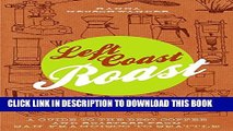 [PDF] Left Coast Roast: A Guide to the Best Coffee and Roasters from San Francisco to Seattle Full