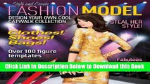 [Best] Fashion Model: Design Your Own Catwalk Collection. Steve Sims Free Books